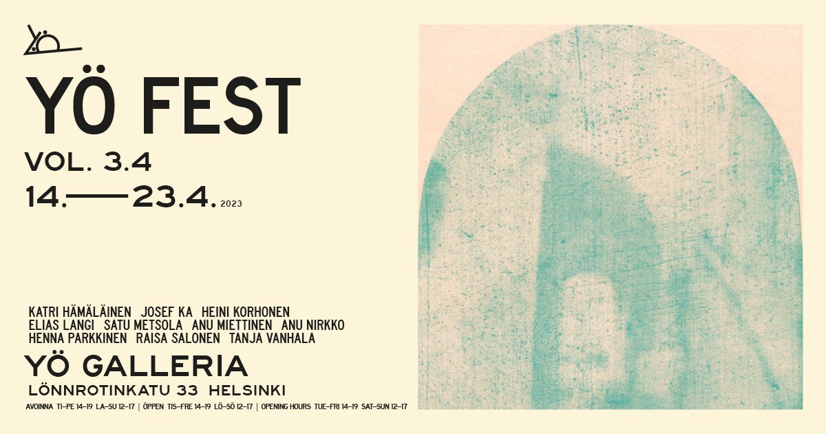 Yö Fest vol. 3.4 ryhmänäyttely "Päivien puutarha" 14.-23.4.2023 Yö Galleria Helsinki
